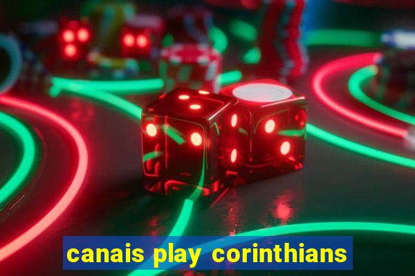 canais play corinthians